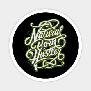 Natural Born Hustler Magnet